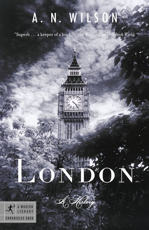 Books on Cities: A. N. Wilson, London: A History (2004)