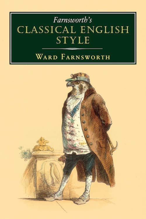 Los Angeles Review of Books: Ward Farnsworth’s guidebooks to English virtuosity and ancient philosophy